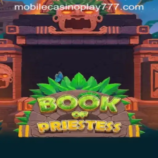 Discover the Mystical World of BookOfPriestess and Embrace the Thrill of Mobile Casino Play