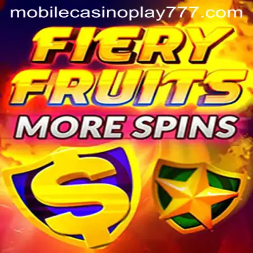 FieryFruitsMoreSpins: A Fresh Take on Mobile Casino Play