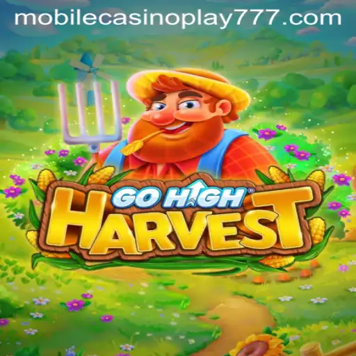 GoHighHarvest: A New Era in Mobile Casino Play