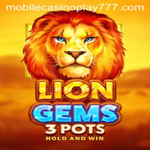 Discover LionGems3pots: A Thrilling Adventure in Mobile Casino Play
