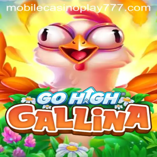 GoHighGallina: Mastering the Art of Mobile Casino Play