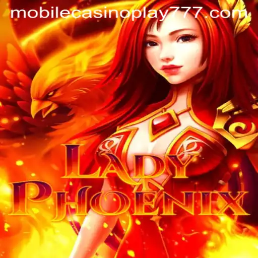 Immerse Yourself in the Thrills of LadyPhoenix: The Ultimate Mobile Casino Play
