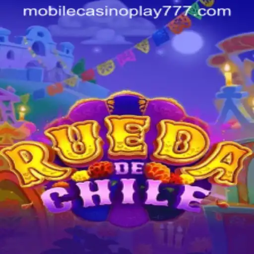 RuedaDeChile: Exploring the Exciting World of Mobile Casino Play