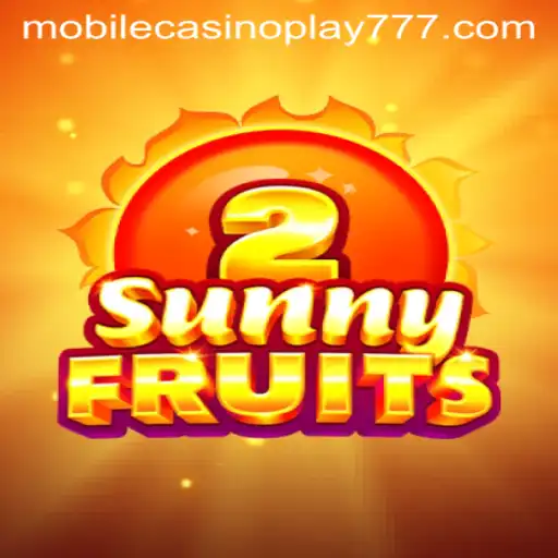 Experience the Excitement of SunnyFruits2: Mobile Casino Play Unleashed